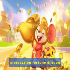 slotcatalog fortune dragon